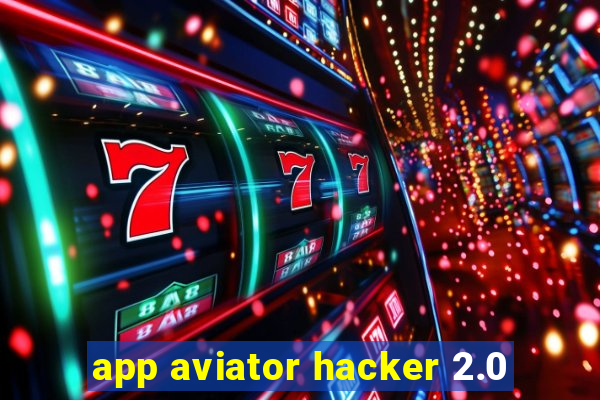 app aviator hacker 2.0